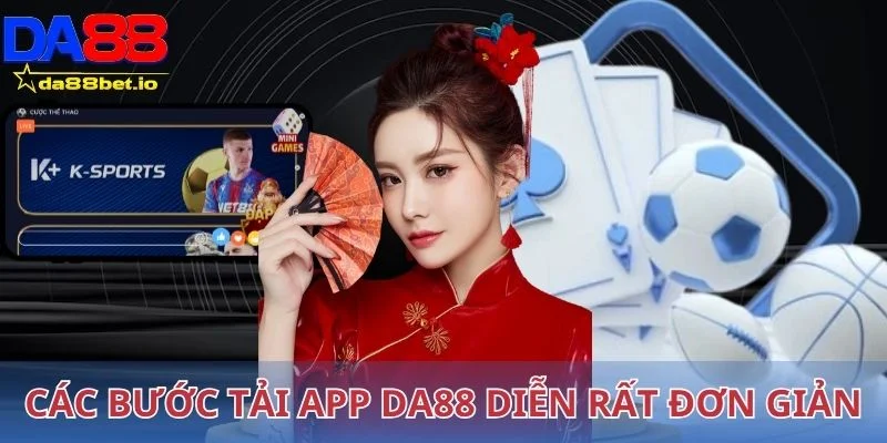 Các bước tải app DA88 diễn rất đơn giản