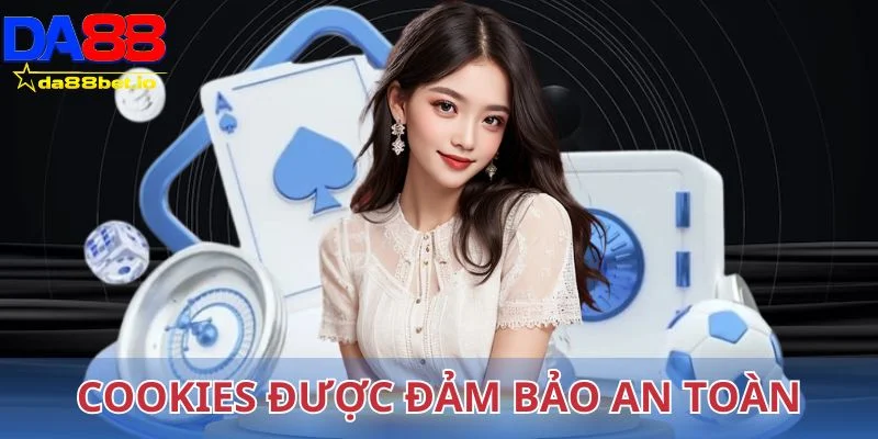 Cookies được đảm bảo an toàn
