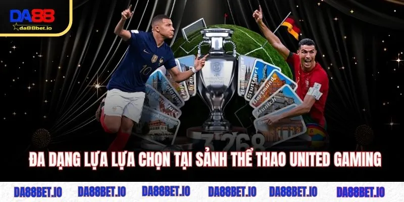Đa dạng lựa lựa chọn tại sảnh thể thao United Gaming