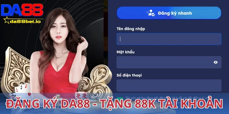 Đăng ký Da88 - Tặng 88k tài khoản