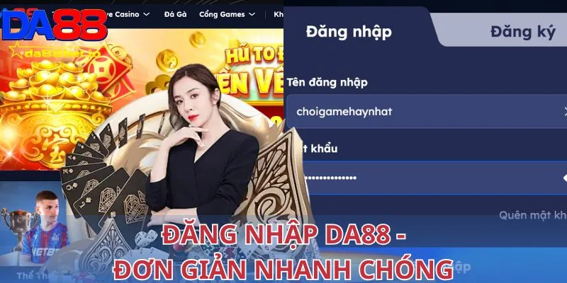 Đăng nhập DA88 - Đơn giản, nhanh chóng