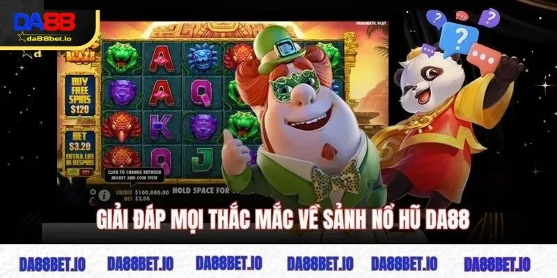 Giải đáp mọi thắc mắc về sảnh nổ hũ DA88 