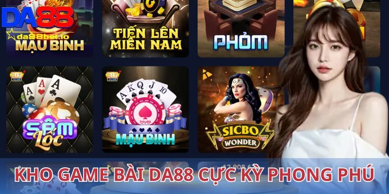 Kho game bài nhà cái DA88 sở hữu cực kỳ phong phú