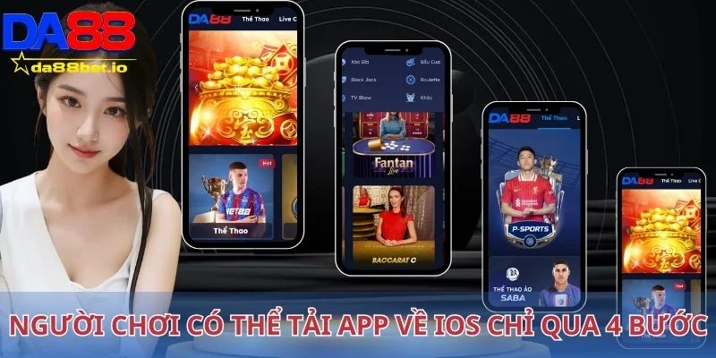 Người chơi có thể tải app về IOS chỉ qua 4 bước
