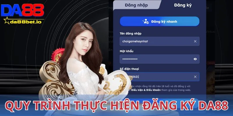 Quy trình thực hiện đăng ký DA88 diễn ra vô cùng nhanh gọn
