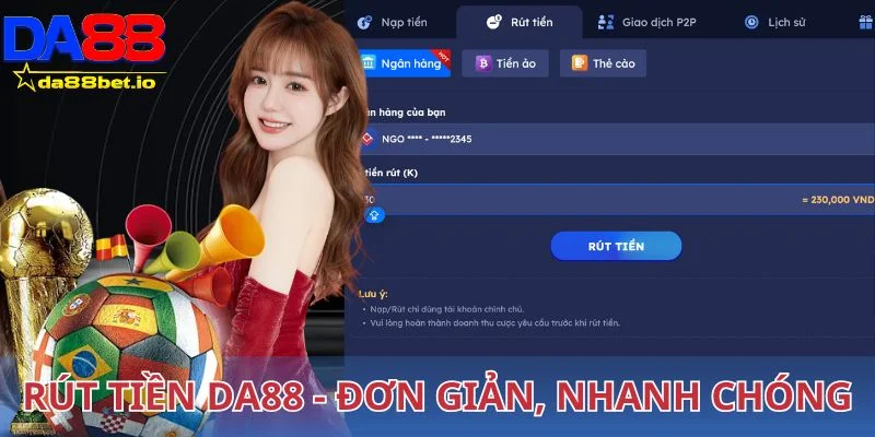 Rút tiền DA88 đơn giản, nhanh chóng