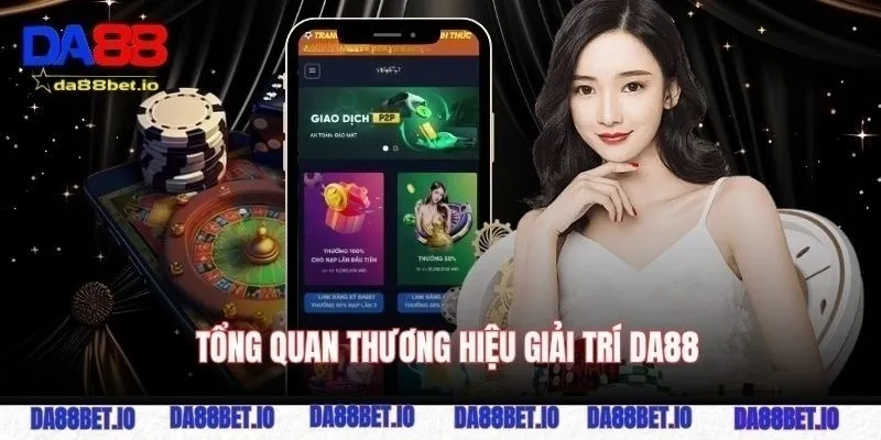 Tổng quan thương hiệu giải trí DA88