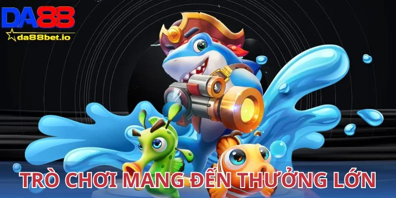 Trò chơi mang đến thưởng lớn cho người tham gia 